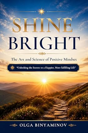 Shine Bright: The Art and Science of Positive Mindset